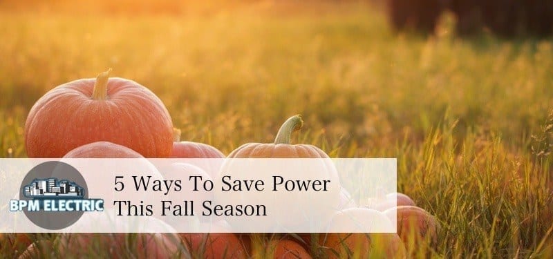5-ways-to-save-power-this-fall